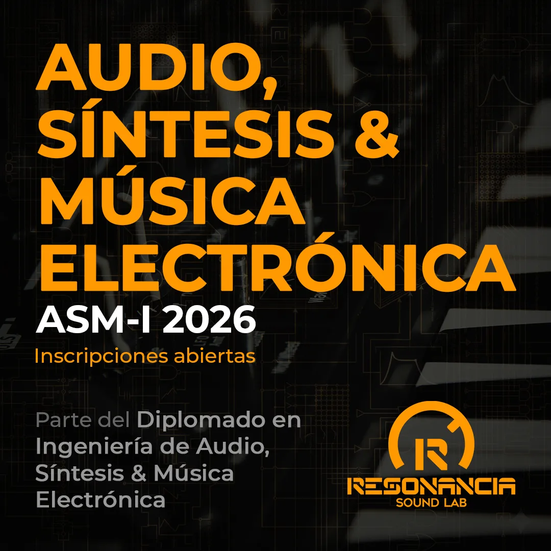 Programa ASM-I Audio, Síntesis & Música Electrónica (parte 1) | Por Resonancia Synth Academy